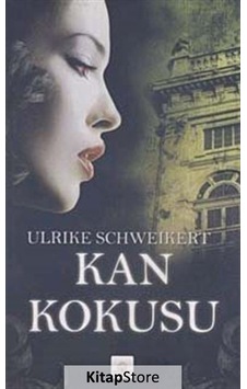 Kan Kokusu - Ulrike Schweikert - Kyrhos Yayınları Kan Kokusu - Ulrike Schweikert - Kyrhos Yayınları