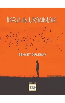 İkra İle Uyanmak - Behçet Gülenay - Nar Genç İkra İle Uyanmak - Behçet Gülenay - Nar Genç