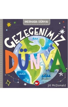 Merhaba Dünya Gezegenimiz Dünya Beyaz Balina Yayınları Merhaba Dünya Gezegenimiz Dünya Beyaz Balina Yayınları