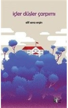 İçler Düşler Çarpımı - Elif Sena Ergin - İz Yayıncılık