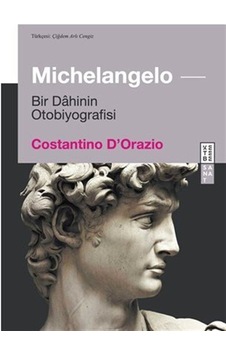 Michelangelo / Bir Dahinin Otobiyografisi / Costantino D'orazio Michelangelo / Bir Dahinin Otobiyografisi / Costantino D'orazio