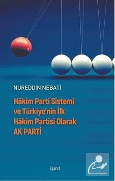 Hakim Parti Sistemi ve Türkiye'nin İlk Hakim Partisi Olarak AK...