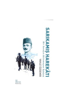Sarıkamış Harekatı - Yavuz Özdemir - Historia Sarıkamış Harekatı - Yavuz Özdemir - Historia