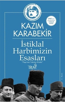 Istiklal Harbimizin Esasları / Kazım Karabekir 9786059850797 Istiklal Harbimizin Esasları / Kazım Karabekir 9786059850797