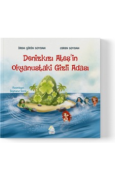 İrem Şirin Soydan - Denizkızı Ates İn Okyanustaki Gizli Adası İrem Şirin Soydan - Denizkızı Ates İn Okyanustaki Gizli Adası