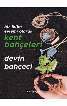 Bir İklim Eylemi Olarak Kent Bahçeleri Bir İklim Eylemi Olarak Kent Bahçeleri