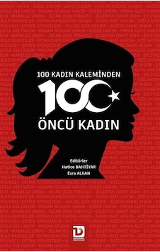 100 Kadın Kaleminden 100 Öncü Kadın- Toplumsal Dönüşüm Yayınları