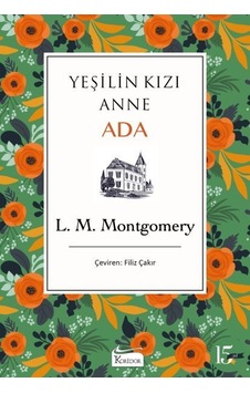 Yeşilin Kızı Anne Ada - Bez Ciltli - Lucy Maud Montgomery - Koridor Yayıncılık Yeşilin Kızı Anne Ada - Bez Ciltli - Lucy Maud Montgomery - Koridor Yayıncılık