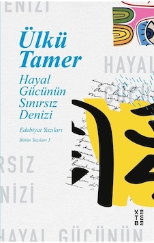 Hayal Gücünün Sınırsız Denizi / Ülkü Tamer Hayal Gücünün Sınırsız Denizi / Ülkü Tamer
