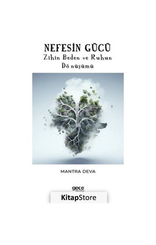 Nefesin Gücü - Zihin Beden ve Ruhun Dönüşümü - Mantra Deva - Gece Kitaplığı Nefesin Gücü - Zihin Beden ve Ruhun Dönüşümü - Mantra Deva - Gece Kitaplığı