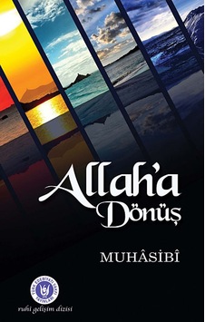 Allah'a Dönüş - Ebu Abdullah Haris el-Muhasibi - Türk Edebiyatı Vakfı Yayınları Allah'a Dönüş - Ebu Abdullah Haris el-Muhasibi - Türk Edebiyatı Vakfı Yayınları