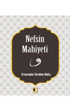 Nefsin Mahiyeti - Erzurumlu İbrahim Hakkı - Ehil