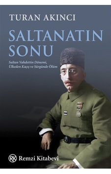 Saltanatın Sonu & Sultan Vahdettin Dönemi, Ülkeden Kaçış Ve Sü... Saltanatın Sonu & Sultan Vahdettin Dönemi, Ülkeden Kaçış Ve Sü...