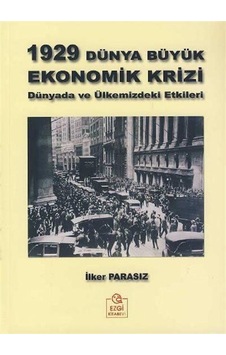 1929 Dünya Büyük Ekonomik Krizi - İlker Parasız - Ezgi Kitabevi Yayınları