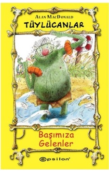 Tüylücanlar 3 - Başımıza Gelenler - Alan MacDonald - Epsilon Yayınevi Tüylücanlar 3 - Başımıza Gelenler - Alan MacDonald - Epsilon Yayınevi