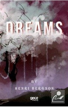 Dreams - Henri Bergson - Gece Kitaplığı Dreams - Henri Bergson - Gece Kitaplığı