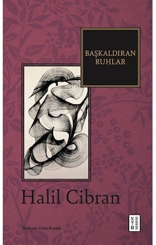 Başkaldıran Ruhlar / Halil Cibran Başkaldıran Ruhlar / Halil Cibran