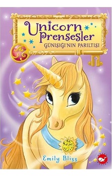Unicorn Prensesler 1 - Günışığı'nın Parıltısı - Emily Bliss - Beyaz Balina Yayınları Unicorn Prensesler 1 - Günışığı'nın Parıltısı - Emily Bliss - Beyaz Balina Yayınları
