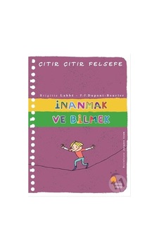 Günışığı Yayınları Çıtır Çıtır Felsefe Inanmak Ve Bilmek