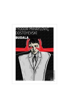 Budala - Fyodor Mihayloviç Dostoyevski - İthaki Yayınları Budala - Fyodor Mihayloviç Dostoyevski - İthaki Yayınları