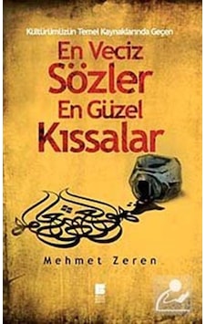 En Veciz Sözler En Güzel Kıssalar - Mehmet Zeren - Bilge Kültür Sanat En Veciz Sözler En Güzel Kıssalar - Mehmet Zeren - Bilge Kültür Sanat