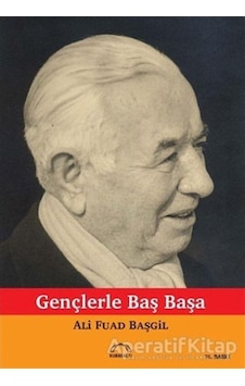 Gençlerle Başbaşa - Ali Fuad Başgil - Kubbealtı Neşriyatı Yayıncı Gençlerle Başbaşa - Ali Fuad Başgil - Kubbealtı Neşriyatı Yayıncı