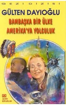 Bambaşka Bir Ülke Amerika'Ya Yolculuk - Bambaşka Bir Ülke Amerika'Ya Yolculuk -
