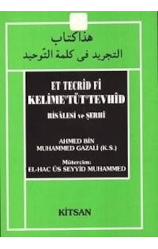 Et Tecrid Fi Kelime'Tüt'Tevhid Risalesi Ve Şerhi Et Tecrid Fi Kelime'Tüt'Tevhid Risalesi Ve Şerhi
