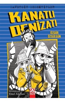 Kanatlı Denizatı-Davetsiz Dedektifler - Özgür Özgülgün - Altın Kitaplar