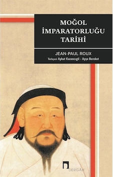 Moğol Imparatorluğu Tarihi / Jean Paul Roux 9786257005111