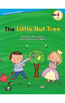 The Little Nut Tree-Level 4-Little Sprout Readers - Anne Taylor - E The Little Nut Tree-Level 4-Little Sprout Readers - Anne Taylor - E