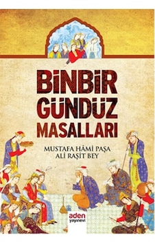 Binbir Gündüz Masalları - Raşit Bey - Mustafa Hami Paşa - Aden Yayınevi