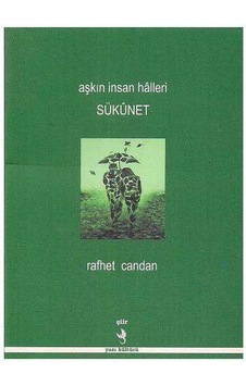 Aşkın İnsan Halleri Sükunet - Rafhet Candan
