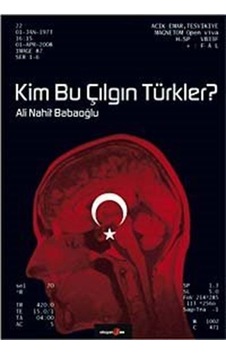 Kim Bu Çılgın Türkler? - Ali Nahit Babaoğlu - Okuyan Us Yayınları Kim Bu Çılgın Türkler? - Ali Nahit Babaoğlu - Okuyan Us Yayınları