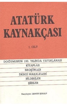 Atatürk Kaynakçası 1 / Leman Şenalp Atatürk Kaynakçası 1 / Leman Şenalp