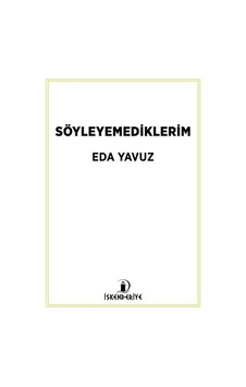 Söyleyemediklerim / Eda Yavuz