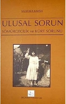 Ulusal Sorun Sömürgecilik ve Kürt Sorunu Mustafa Kahya 2.El Temiz Ulusal Sorun Sömürgecilik ve Kürt Sorunu Mustafa Kahya 2.El Temiz