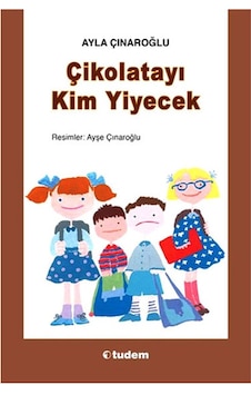 Çikolatayı Kim Yiyecek Ayla Çınaroğlu Uçanbalık Yayıncılık N11.6991