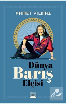Dünya Barış Elçisi / Ahmet Yılmaz