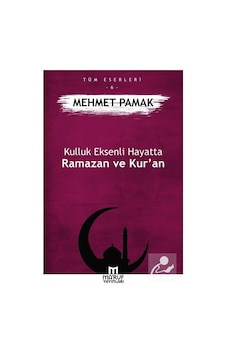 Kulluk Eksenli Hayatta Ramazan Ve Kur'An / Mehmet Pamak