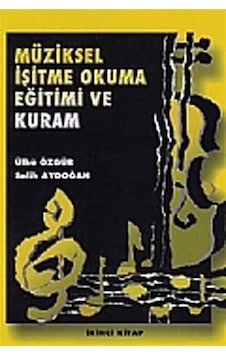 Müziksel İşitme Okuma Eğitimi ve Kuram - 2 - Ülkü Özgür - Salih Aydoğan - Gazi Kitabevi Müziksel İşitme Okuma Eğitimi ve Kuram - 2 - Ülkü Özgür - Salih Aydoğan - Gazi Kitabevi