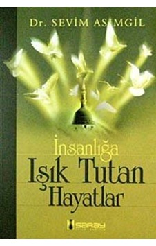 İnsanlığa Işık Tutan Hayatlar / Dr. Sevim Asımgil