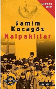 Kalpaklılar-Kısaltılmış Basım - Samim Kocagöz - Literatür Yayıncılık Kalpaklılar-Kısaltılmış Basım - Samim Kocagöz - Literatür Yayıncılık