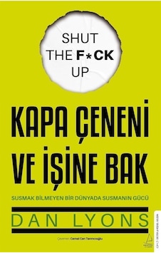 Kapa Çeneni Ve İşine Bak Susmak Bilmeyen Bir Dünyada Susmanın ... Kapa Çeneni Ve İşine Bak Susmak Bilmeyen Bir Dünyada Susmanın ...
