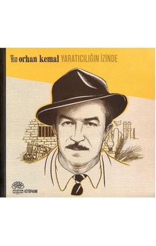 Orhan Kemal Yaratıcılığın İzinde - Selin Can Cemgil 1.baskı