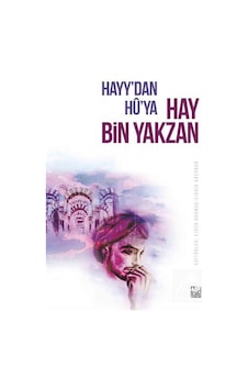 Hayy'dan Hu'ya Hay Bin Yakzan - Ejder Okumuş - Palet Yayınları