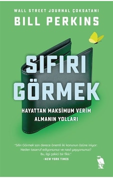 Sıfırı Görmek: Hayattan Maksimum Verim Almanın Yolları - Bill Perkins - Nemesis Kitap Sıfırı Görmek: Hayattan Maksimum Verim Almanın Yolları - Bill Perkins - Nemesis Kitap