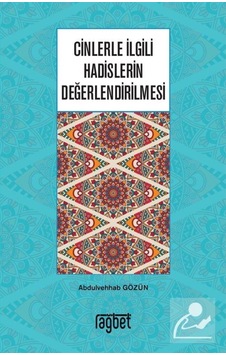 Cinlerle İlgili Hadislerin Değerlendirilmesi / Abdulvehhab Gözün 9786057699770
