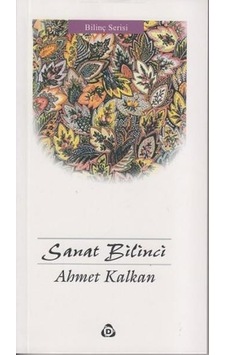 Sanat Bilinci - Ahmet Kalkan - Düşün Yayınları Sanat Bilinci - Ahmet Kalkan - Düşün Yayınları