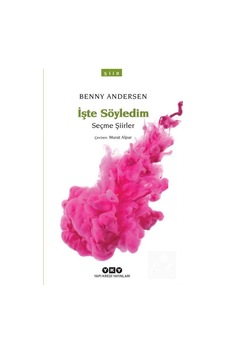 İşte Söyledim / Seçme Şiirler / Benny Andersen İşte Söyledim / Seçme Şiirler / Benny Andersen